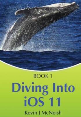 Book 1: Diving In - iOS App Development for Non-Programmers Series: The S - GOOD