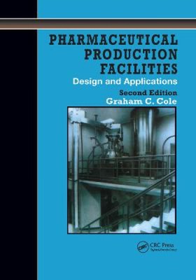Pharmaceutical Production Facilities: Design and Applications: Design and