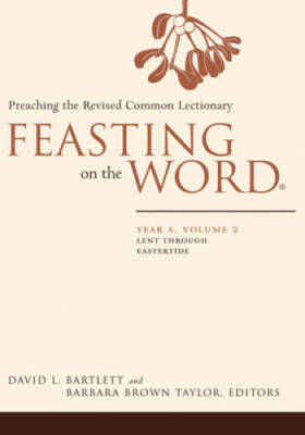 Feasting on the Word: Year A, Vol. 2: Lent Through Eastertide - Hardcover - GOOD