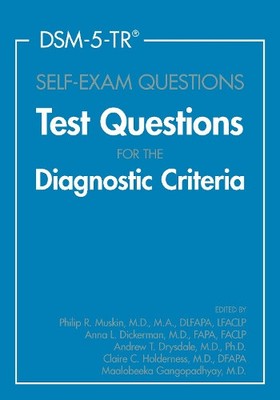 Dsm-5-Tr(r) Self-Exam Questions: Test Questions for the Diagnostic Criteria