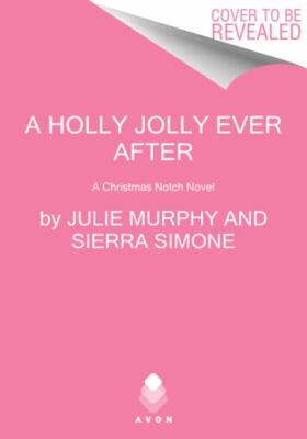 A Holly Jolly Ever After: A Christmas Notch Novel [A Christmas Notch, 2]
