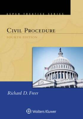 Aspen Treatise for Civil Procedure by Richard D Freer: New
