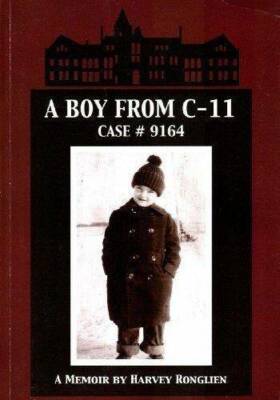 A Boy From C-11: Case # 9164 - Paperback By Harvey Ronglien - GOOD