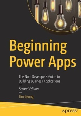Beginning Power Apps: The Non-Developers Guide to Building Business - VERY GOOD