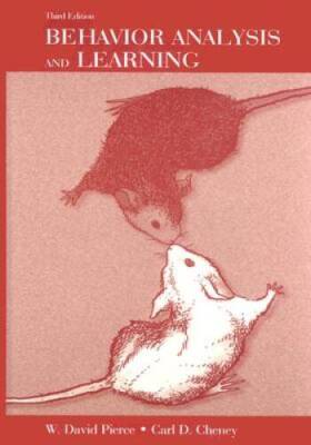 Behavior Analysis and Learning - Hardcover By Pierce, W. David - GOOD