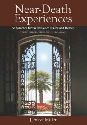 Near-Death Experiences as Evidence for the Existence of God and Heaven: A Brief