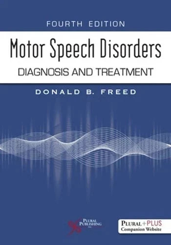Motor Speech Disorders: Diagnosis and Treatment by Donald B. - 9781635506075