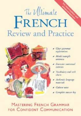 The Ultimate French Review and Practice: Mastering French Grammar for Con - GOOD