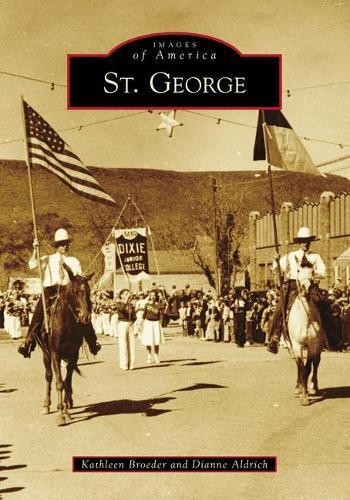 Kathleen Broeder Dianne Aldrich St. George (Poche) Images Of America