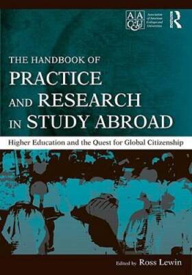 The Handbook of Practice and Research in Study Abroad: Higher Education a - GOOD