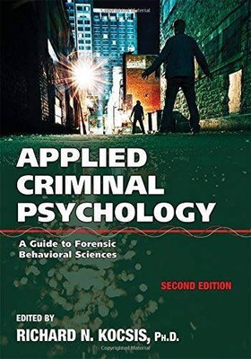 Applied Criminal Psychology: A Guide to Forensic Behavioral Sciences - GOOD