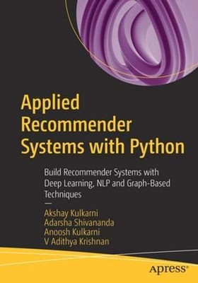 Applied Recommender Systems with Python: Build Recommender Systems with Deep