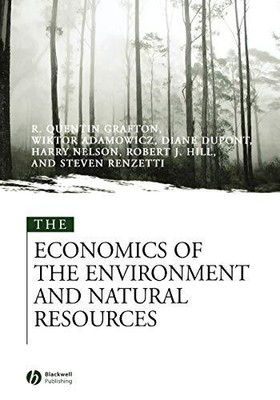 THE ECONOMICS OF THE ENVIRONMENT AND NATURAL RESOURCES By Quentin Grafton NEW