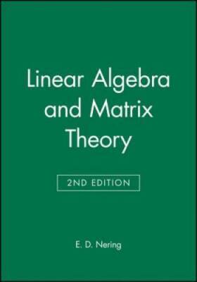 Linear Algebra and Matrix Theory - Paperback By Nering, E. D. - GOOD
