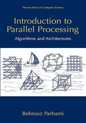 Introduction to Parallel Processing: Algorithms and Architectures (Series - GOOD