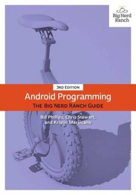Android Programming: The Big Nerd Ranch Guide (3rd Edition) (Big Ne - ACCEPTABLE