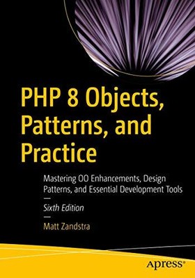 Matt Zandstra - PHP 8 Objects Patterns and Practice   Mastering OO E - N555z