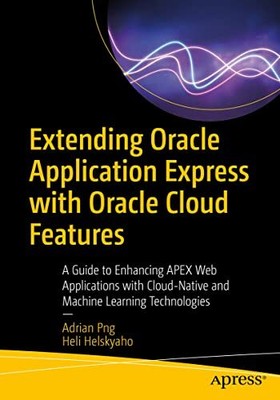 Extending Oracle Application Express with Oracle Cloud Features: