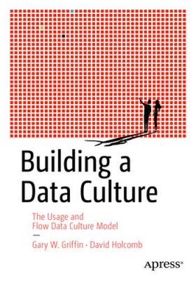 Building a Data Culture: The Usage and Flow Data Culture Model - GOOD