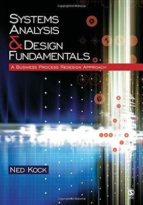 SYSTEMS ANALYSIS & DESIGN FUNDAMENTALS: A BUSINESS PROCESS By Ned Florencio Kock