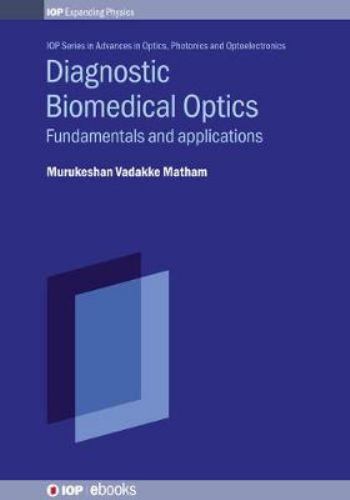 Advances in Optics, Photonics and Optoelectronics Ser.: Diagnostic ...