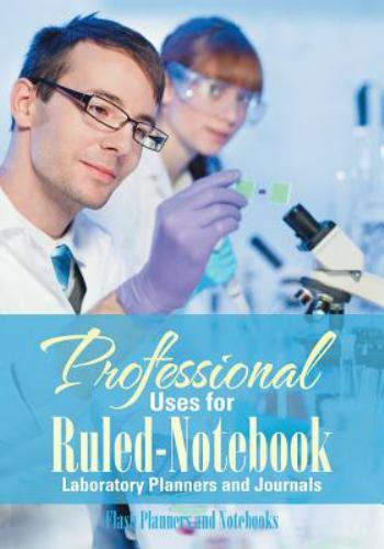 Professional Uses for Ruled-Notebook Laboratory Planners and Journals ...