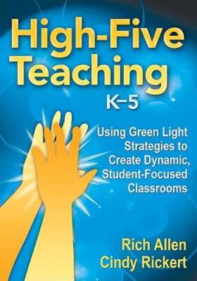 High-Five Teaching, K-5: Using Green Light Strategies to Create Dynamic, Student