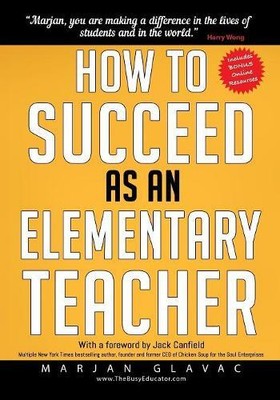 Marjan Glavac How to Succeed as an Elementary Teacher (Paperback)