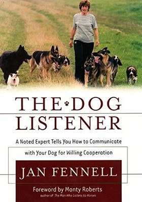 The Dog Listener: A Noted Expert Tells You How to Communicate with Your Dog for