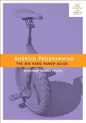 Android Programming: The Big Nerd Ranch Guide (Big Nerd R - VERY GOOD