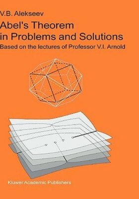Abel's Theorem in Problems and Solutions: Based on the Lectures of Professor V.I
