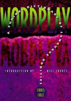 Wordplay: A Curious Dictionary of Language Oddities - Paperback - GOOD