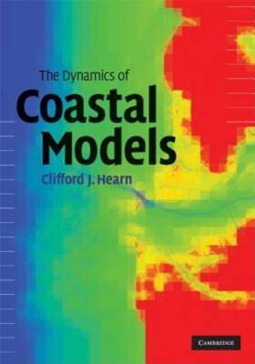 The Dynamics of Coastal Models by Clifford J Hearn: New