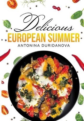 Antonina Duridanova Delicious European Summer (Poche)
