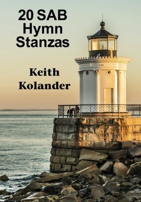 20 SAB HYMN STANZAS By Keith Kolander **BRAND NEW**