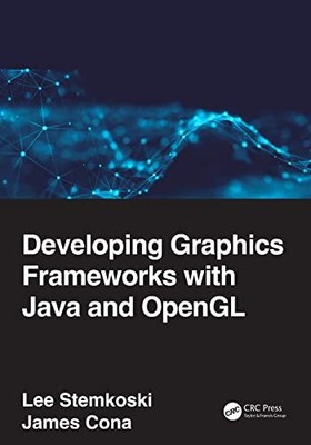 James Cona - Developing Graphics Frameworks with Java and OpenGL - Ne - S9000z
