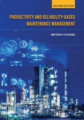 Productivity and Reliability-Based Maintenance Management, Second Edition: New