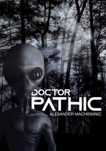 Doctor Pathic by Alexander Machiskinic (2021, Trade Paperback) for sale ...