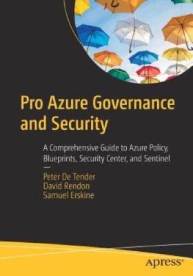 Pro Azure Governance and Security: A Comprehensive Guide to Azure Po - VERY GOOD