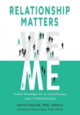 Faith Fuller Faith Fuller PhD Relationship Matters (Paperback)