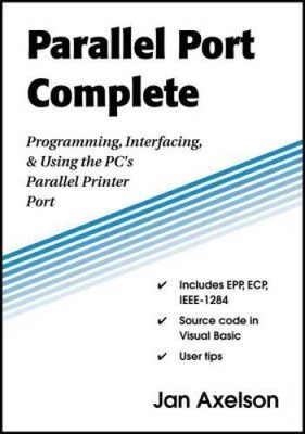 Parallel Port Complete: Programming, Interfacing,  Using the PCs - ACCEPTABLE