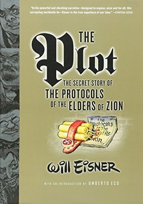 The Plot: The Secret Story of The Protocols of the Elders of Zion by Eisner, Wi