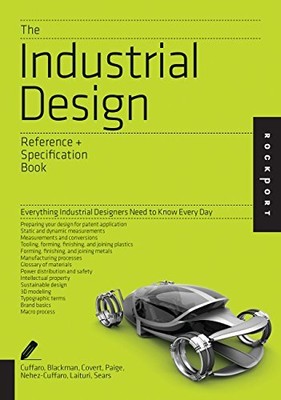 The Industrial Design Reference & Specification Book: Everything Industrial ...