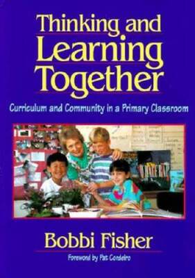 Thinking and Learning Together: Curriculum and Community in a Primary Cl - GOOD