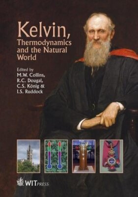 Kelvin, Thermodynamics and the Natural World (D, Collins, Dougal, Koenig, Ru-,