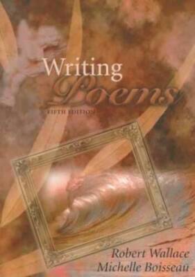 Writing Poems (5th Edition) - Paperback By Wallace, Robert - GOOD