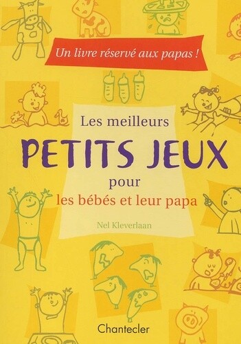 Les Meilleurs Petits Jeux Pour Les Bebes Et Leur Papa, Nel Kleverlaan