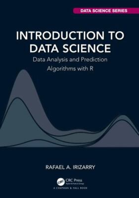 Introduction to Data Science: Data Analysis and Prediction Algorithms with R (C