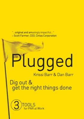 Plugged: Dig Out and Get the Right Things Done by Krissi Barr: New
