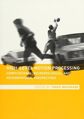 HIGH-LEVEL MOTION PROCESSING: COMPUTATIONAL, By Takeo Watanabe - Hardcover *NEW*